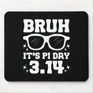 Mousepad Bruh, é o Pi Day 3.14-engraçado do Pi Day dizendo