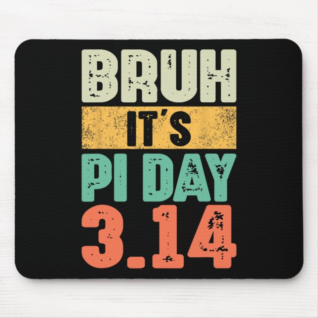 Mousepad Bruh É Pi Dia 3.14 Pi Professor de Matemática Pi D (Frente)