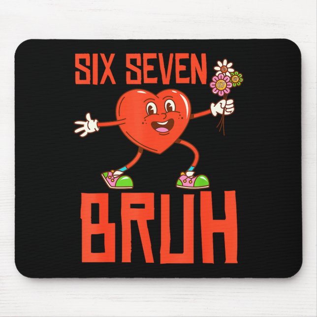 Mousepad Bruh Engraçado 67 Dia dos Namorados Seis Sete Meme (Frente)
