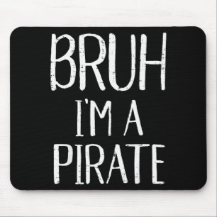 Mousepad Bruh Eu Sou Um Pirata Roupa De Halloween Divertida