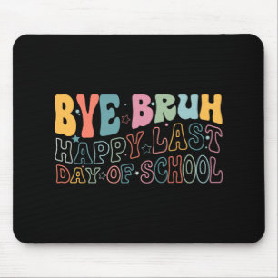 Mousepad Bruh Happy No Último Dia Da Escola, Professor De M