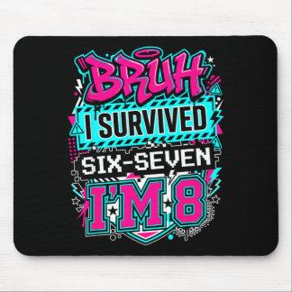 Mousepad Bruh i survived 6 7 six seven i'm 8 for boy kid 