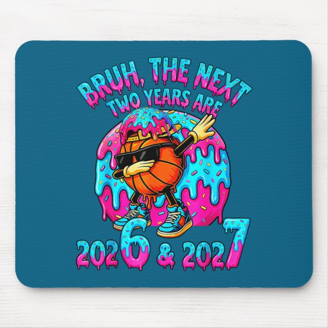Mousepad Bruh Next Two Years 2026 2027 Drip Ice Cream Baske (Frente)