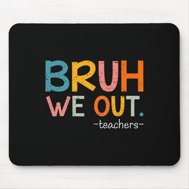 Mousepad Bruh Nós Descobrimos Professores No Dia Passado Da (Frente)