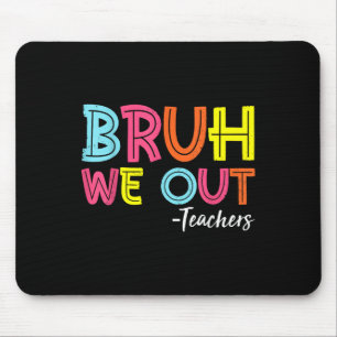 Mousepad Bruh Nós Descobrimos Professores No Dia Passado Do