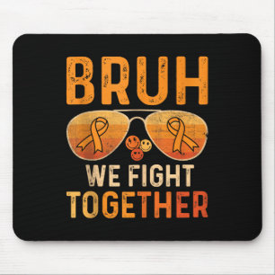 Mousepad Bruh Nós Lutamos Juntos Contra a Leucemia Laranja