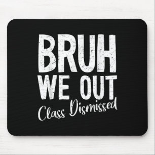 Mousepad Bruh Nós Saímos Cl Dispensado No Último Dia Da Esc