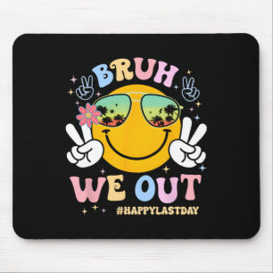 Mousepad Bruh, Saiu Feliz No Último Dia Do Professor