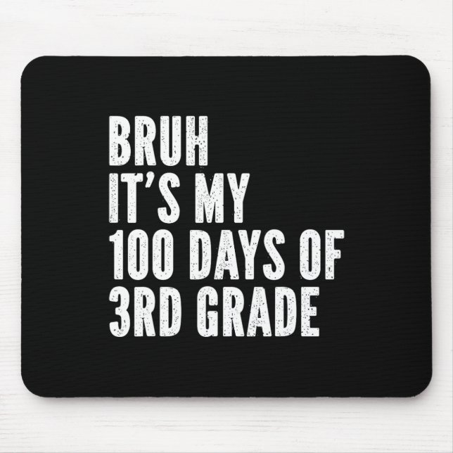 Mousepad Bruh São Meus 100 Dias De Professora Do 3º Grau 10 (Frente)