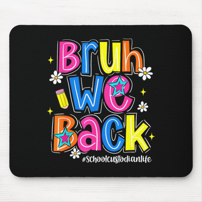 Mousepad Bruh volta vida de zelador de escola primeiro dia  (Frente)