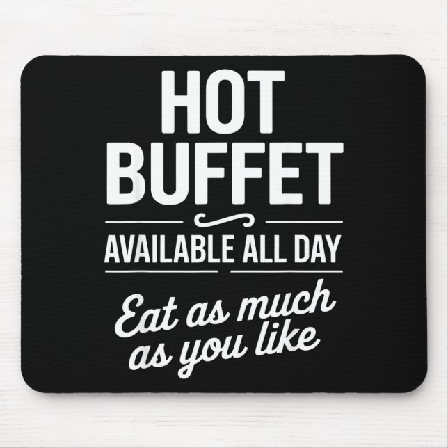 Mousepad Buffet Quente Disponível Todo o Dia Coma Quanto Qu (Frente)