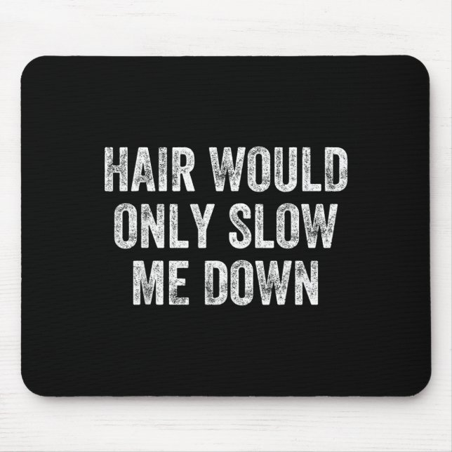 Mousepad Cabeça Careca Engraçada Humor Homens Mulheres Cabe (Frente)