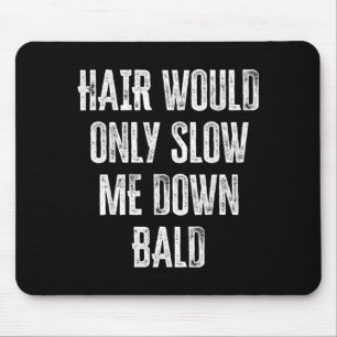 Mousepad Cabelo Só Me Deixaria Mais Lento Gráfico Divertido