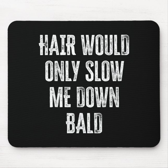 Mousepad Cabelo Só Me Deixaria Mais Lento Gráfico Divertido (Frente)