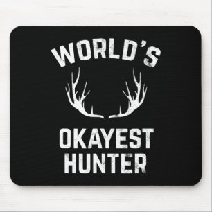 Mousepad Caça Engraçada ao Caçador de Okayest do Mundo