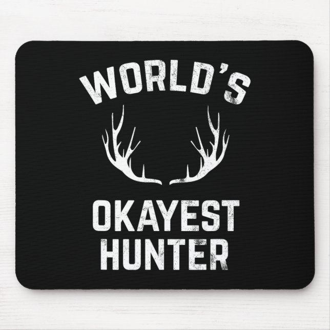 Mousepad Caça Engraçada ao Caçador de Okayest do Mundo (Frente)