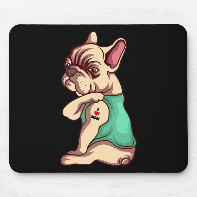 Mousepad Cachorro | Legal Buldogue Francês Eu Amo A Mãe Tat (Frente)