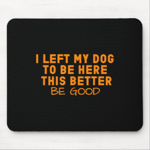 Mousepad Cachorro Por Cá Deixei Meu Cachorro Para Estar Aqu