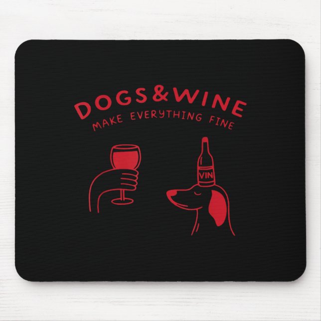 Mousepad Cães e vinho tornam tudo bem engraçado amante de c (Frente)