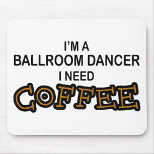 Mousepad Café da necessidade - dançarino do salão de bai