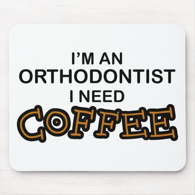 Mousepad Café da necessidade - Orthodontist (Frente)