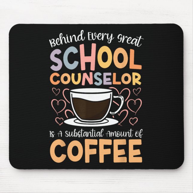 Mousepad Café de Conselheiro Escolar Por trás de Cada Grand (Frente)
