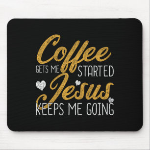 Mousepad Café Me Inicia Jesus Me Mantém Indo Jesus