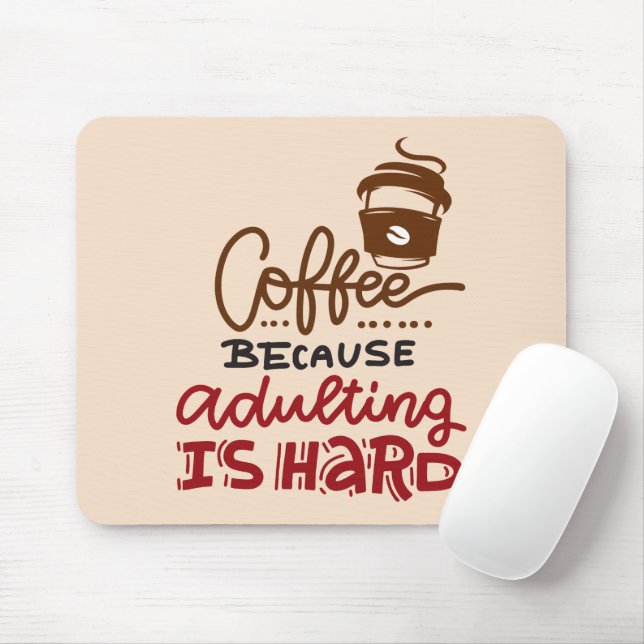 Mousepad Café Porque Adultar É Duro (Com mouse)