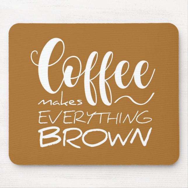 Mousepad Café torna tudo marrom. (Frente)