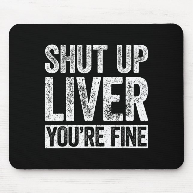 Mousepad Cala Boca Fígado Camisa Boa Camisa Engraçada Homen (Frente)