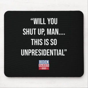 Mousepad Cala-Te, Cara, Isto É Tão Biden Não Presidencial