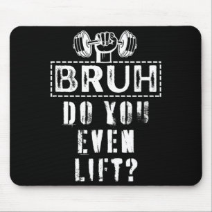 Mousepad Camisa Bruh Levanta Mesmo Academia Corpo