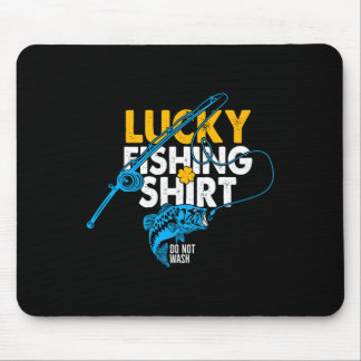 Mousepad Camisa de Pesca Sortuda Não Lavar Para Um Pescador