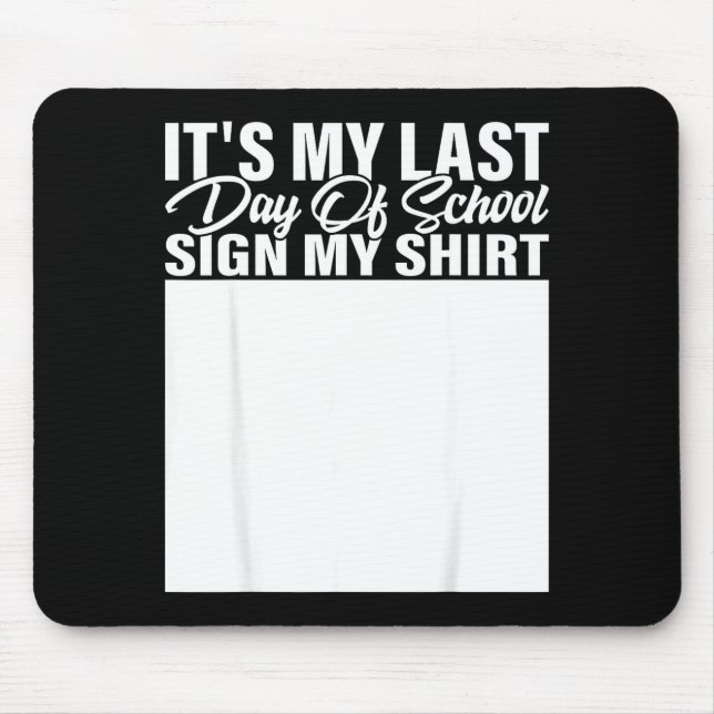 Mousepad Camisa de sinal de último dia de aula alunos profe (Frente)