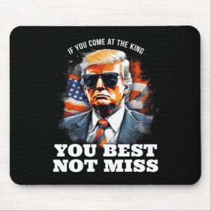 Mousepad Camisa De Trump Se Você Vir Ao Rei, É Melhor Que N