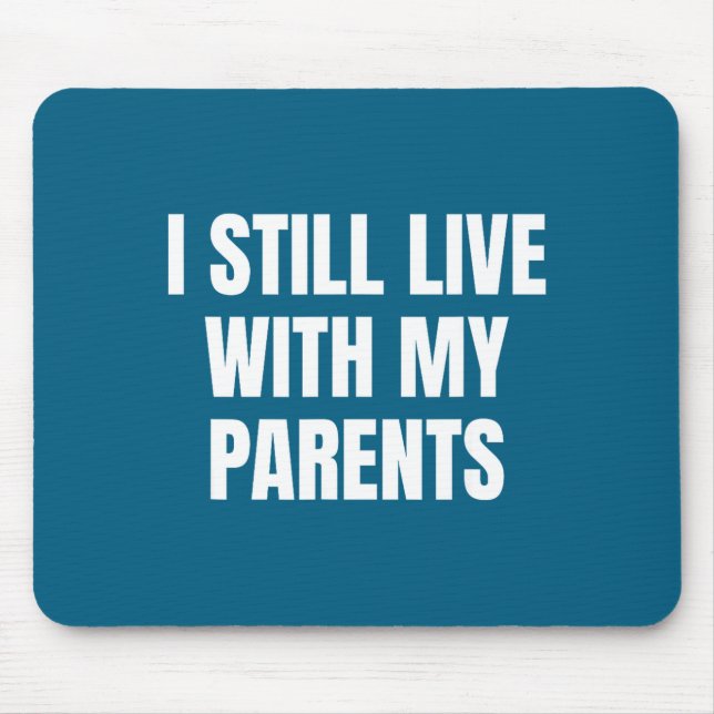 Mousepad Camisa engraçada para crianças Citação Eu ainda mo (Frente)