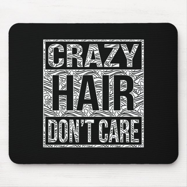 Mousepad Camiseta Cabelo Louco Não Liga  (Frente)