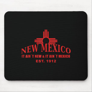 Mousepad Camiseta Cool New Mexico It Aint New &amp; Aint Me