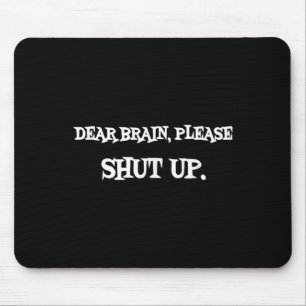Mousepad Camiseta de Frases Engraçadas Querido Cérebro Por 