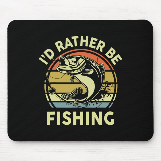 Mousepad Camiseta Divertida Eu Preferiria Estar Pescando -  (Frente)