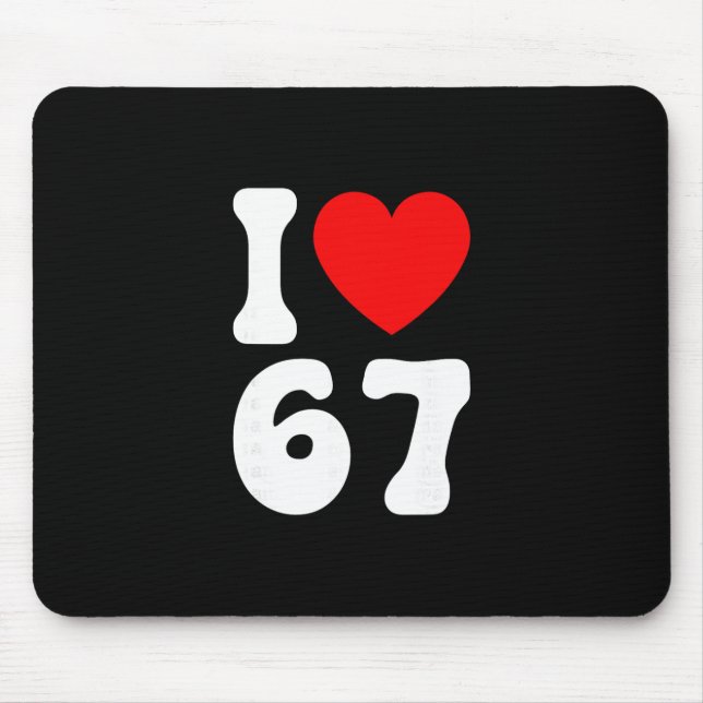 Mousepad Camiseta engraçada Eu Amo 67 Meme Amante Gíria Sei (Frente)