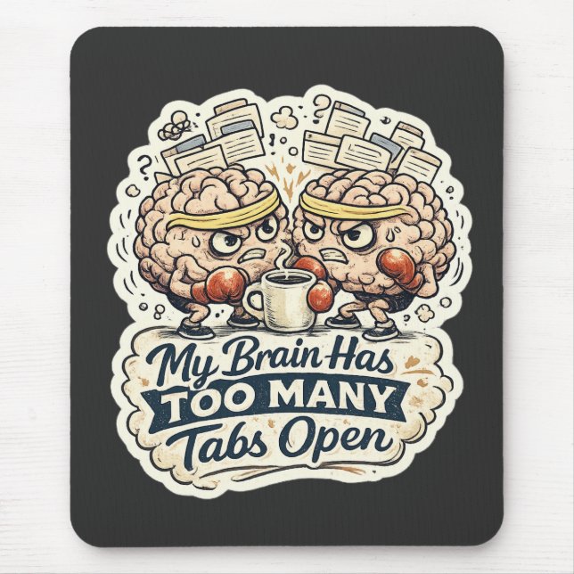 Mousepad Camiseta Engraçada Meu Cérebro Tem Muitas Abas Abe (Frente)