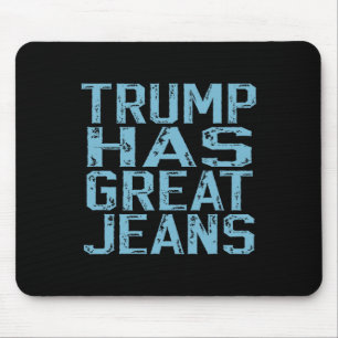 Mousepad Camiseta engraçada Trump tem ótimas jeans meme vin