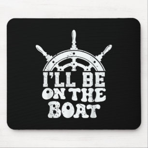 Mousepad Camiseta Eu Estarei No Barco Declaração Divertida