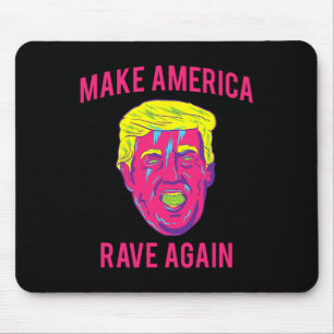 Mousepad Camiseta Make America Rave Again Engraçada Edm Tru