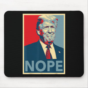 Mousepad Camiseta Trump Nope Poster - Oma Hope Estilo 8645