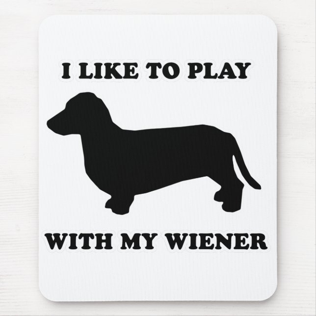 Mousepad CAMISETAS do CÃO do WIENER - "eu gosto de jogar (Frente)