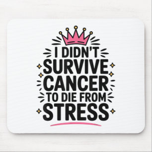Mousepad Cancer Bonito Que Não Sobrevivi A Cancer De Morrer