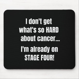 Mousepad Cancer Engraçado Palco 4 Camisa - Que Duro Tão Sob