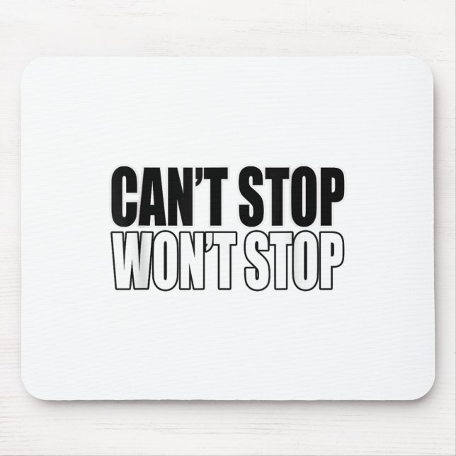 Mousepad Can't Stop Won't Stop Motivational  (Frente)